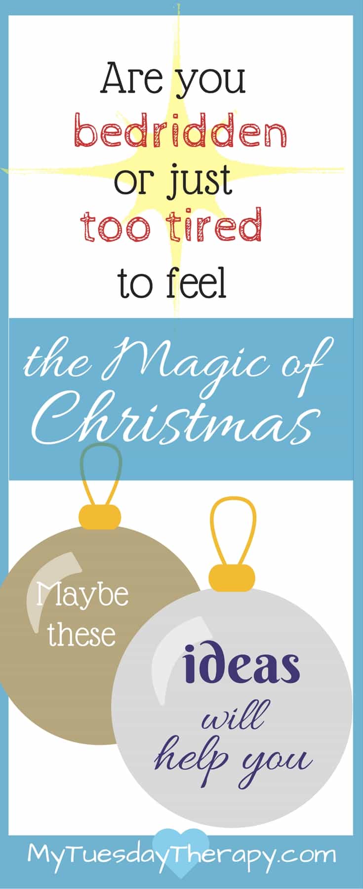 Get into the Christmas Spirit with these tips! Chronic Illness can be hard around Christmas but these ideas will help you to create a Magical Christmas for yourself or your loved one who has a chronic illness. #chronicillness #christmas #adrenalfatigue #chronicfatigue #mytuesdaytherapy